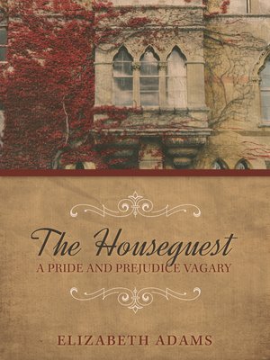 cover image of The Houseguest a Pride and Prejudice Vagary